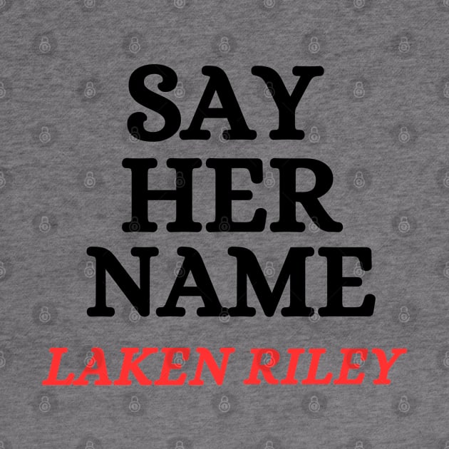 Say Her Name Laken Riley by Mojakolane